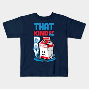 That Kind of Day Kids T-Shirt